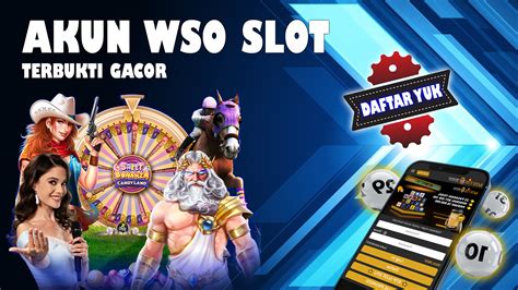 Slot wso: Daftar Situs Slot Deposit Gacor Negeri Paling