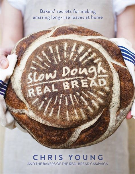 Slow Dough: Real Bread: Bakers