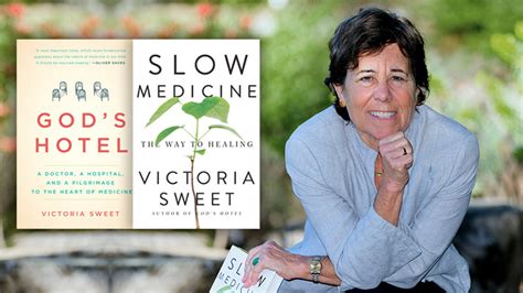 Slow Medicine: The Way to Healing Victoria Sweet MD