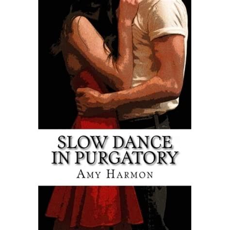 Read Online Slow Dance In Purgatory Purgatory 1 By Amy Harmon