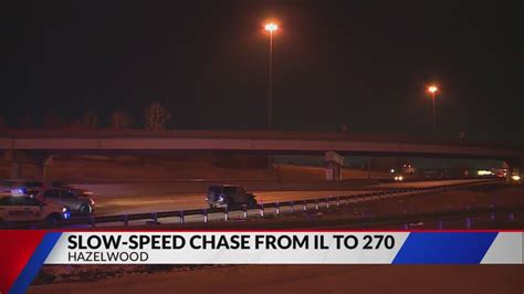 Slow-speed chase takes place from Illinois to I-270 in Hazelwood