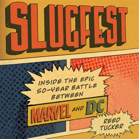 Read Online Slugfest Inside The Epic 50Year Battle Between Marvel And Dc By Reed Tucker