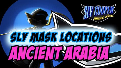 Sly Cooper Thieves in Time - Sly Mask Locations: Ancient Arabia