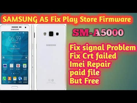 Sm-A5000 A5 firmware fix playstore & singnal problem solution