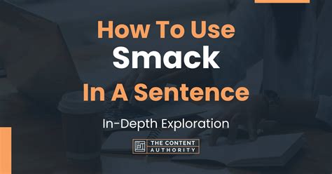 Smack Sentence Examples Use Smack in a sentence