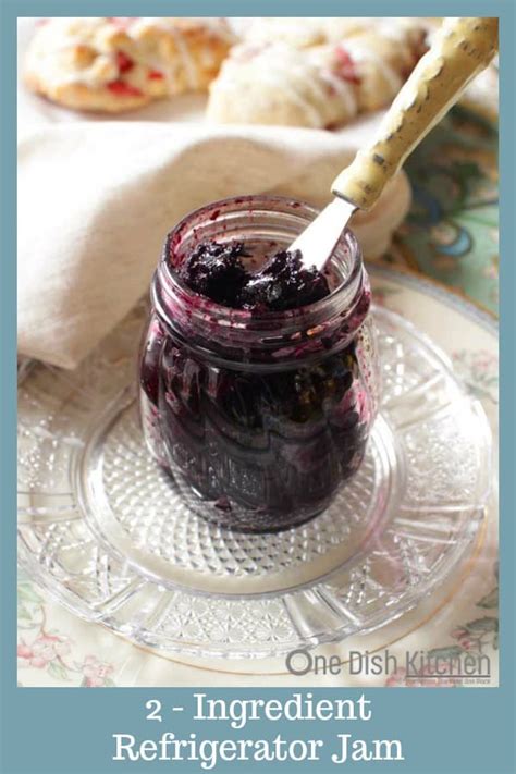 Small Batch Refrigerator Jam Recipe One Dish Kitchen