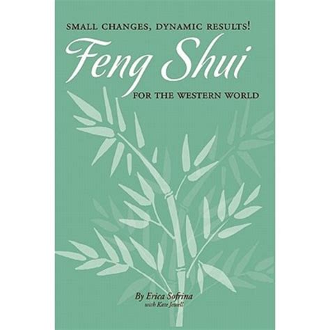 Small Changes, Dynamic Results!: Feng Shui for the Western World by Erica Sofrina (August 19,2008)