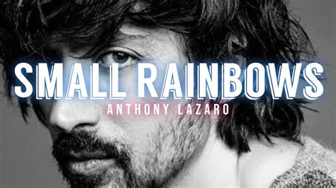 Small Rainbows Lyrics 歌词-Anthony Lazaro-MusicEnc