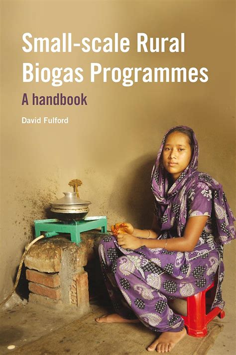 Small Scale Rural Biogas Programmes A Handbook
