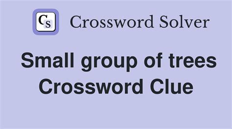 Small Thicket Of Trees - Crossword Clue Answers - Crossword …