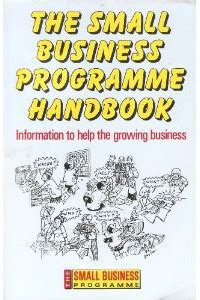 Small business programme handbook information to help the growing business. - Los romanceros de josé maría gurría urgell..