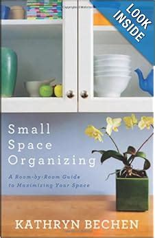 Small space organizing a room by guide to maximizing your kathryn bechen. - Creative training techniques handbook tips and how tos for delivering effective training.