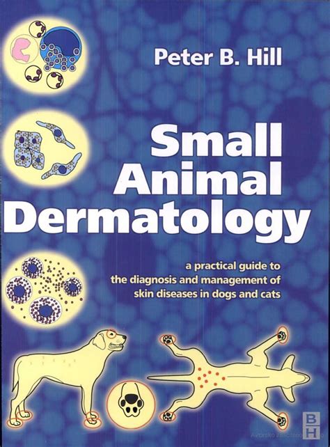Read Small Animal Dermatology A Practical Guide To Diagnosis By Peter B Hill