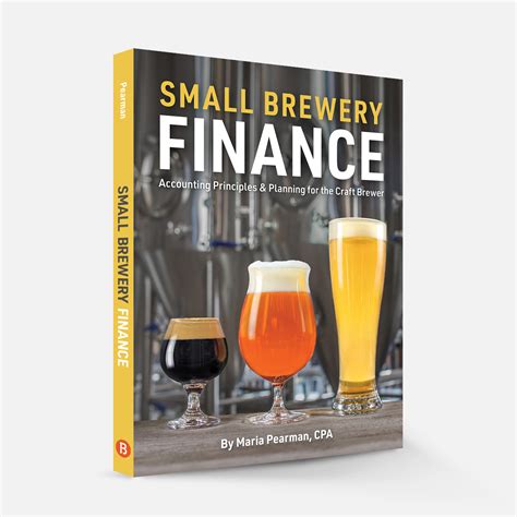Download Small Brewery Finance Accounting Principles And Planning For The Craft Brewer By Maria Pearman