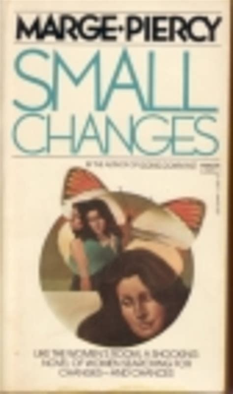 Read Online Small Changes By Marge Piercy