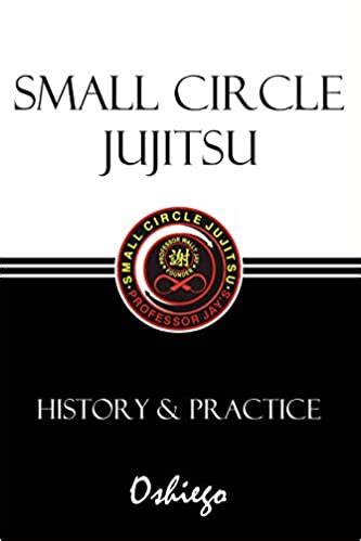 Download Small Circle Jujitsu History  Practice By Oshiego