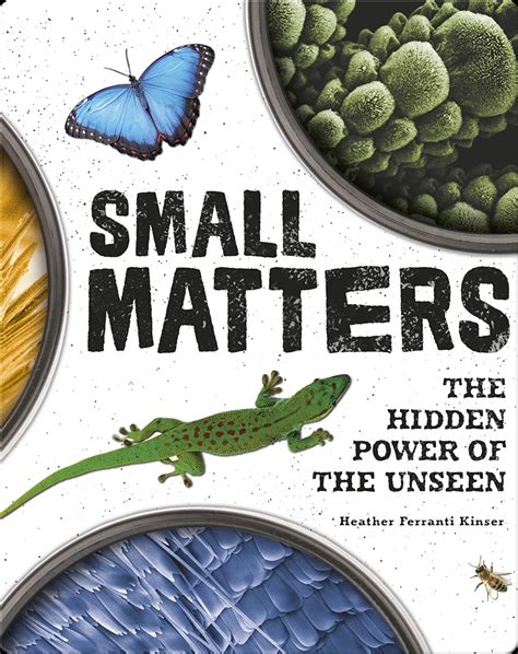 Full Download Small Matters The Hidden Power Of The Unseen By Heather Ferranti Kinser