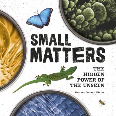 Full Download Small Matters The Hidden Power Of The Unseen By Heather Ferranti Kinser