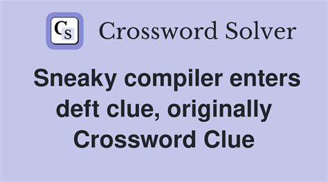 Smart But Sneaky - Crossword Clue Answers - Crossword Solver