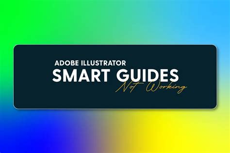 Smart Guides not working – Adobe Illustrator