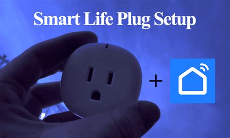 Smart Life Plug Setup Step by Step Instructions