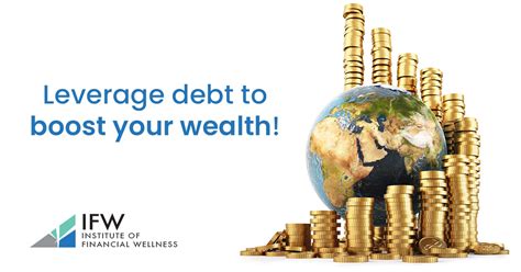 Smart Strategies How to Use Debt to Build Wealth Effectively IFW