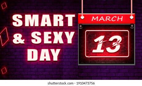 Smart and Sexy Day, March 13 Holiday. Your Top Attributes.