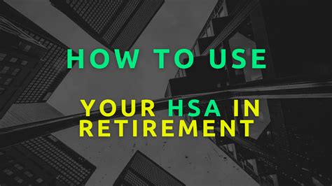 Smart ways to use your HSA in retirement