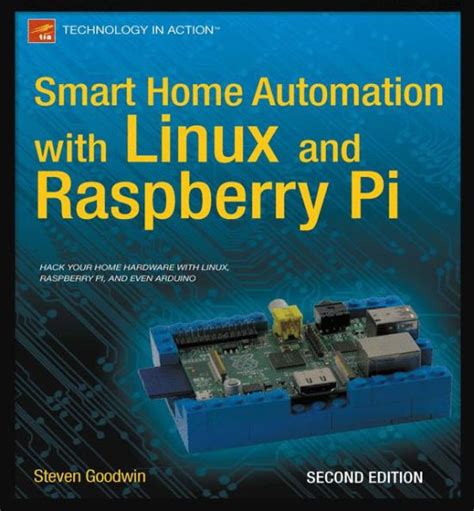 Download Smart Home Automation With Linux And Raspberry Pi By Steven Goodwin