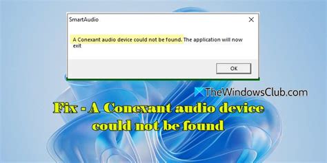Smartaudio a conexant audio device could not be found the application will no...