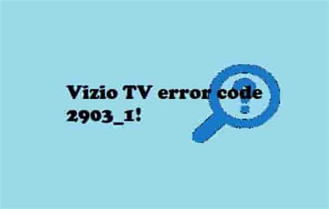 Vizio Error Code 2901_1: Vizio smart TV gives you over 290 free channels and more than 6,000 titles on demand. So, instantly access millions of titles,.