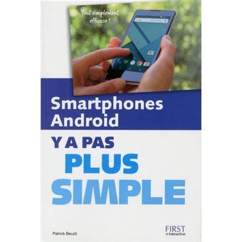 Smartphones Android Y a pas plus simple