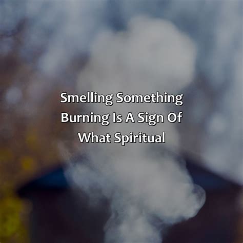 The aroma is considered a divine signal, indicating that you are not