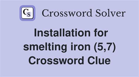 Smeltery input crossword clue – …