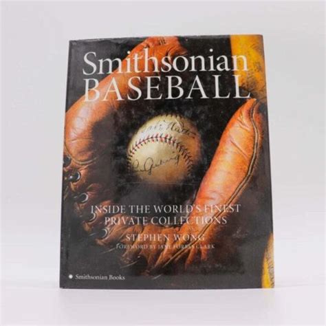 Read Online Smithsonian Baseball Inside The Worlds Finest Private Collections By Stephen Wong