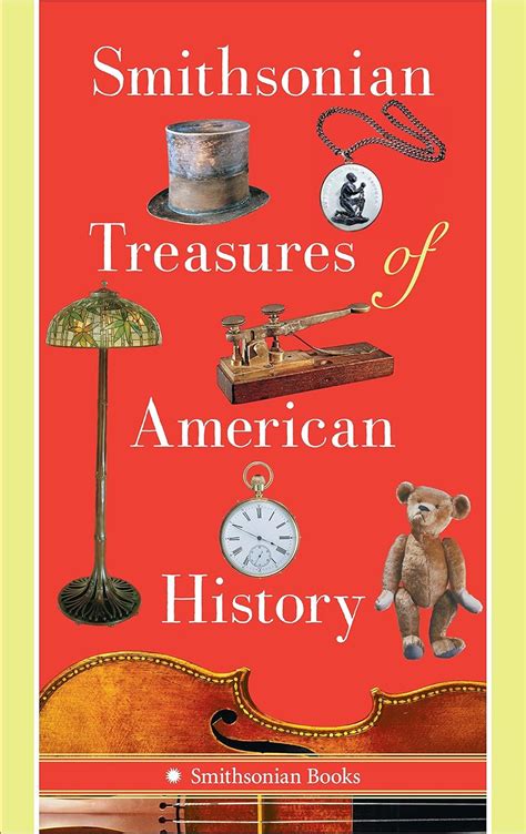 Read Online Smithsonian Treasures Of American History By Kathleen Kendrick