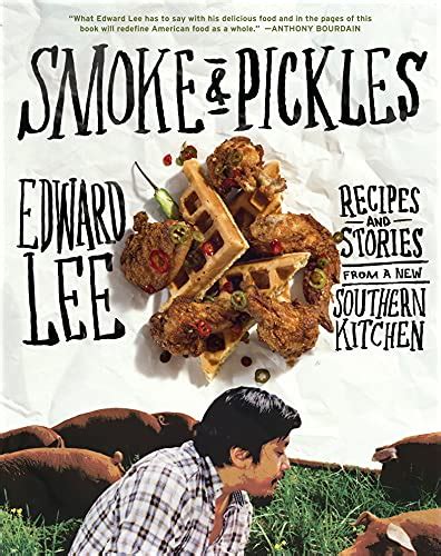 Download Smoke And Pickles Recipes And Stories From A New Southern Kitchen By Edward       Lee