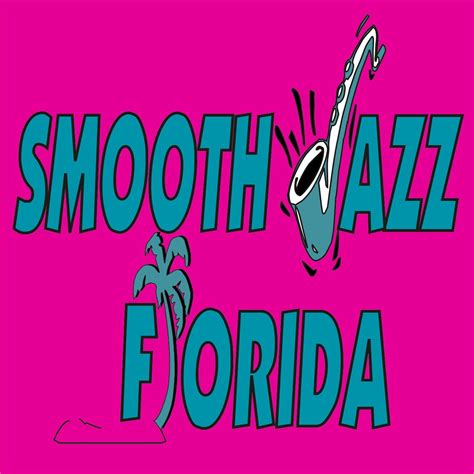 Smooth jazz florida. Smooth Jazz Florida with the Smoothest Jazz on the Planet! 