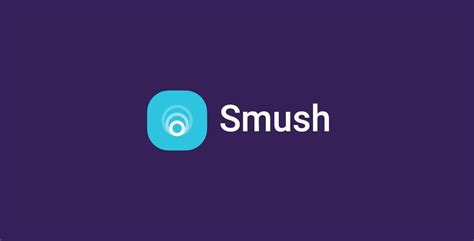Smush. Things To Know About Smush. 