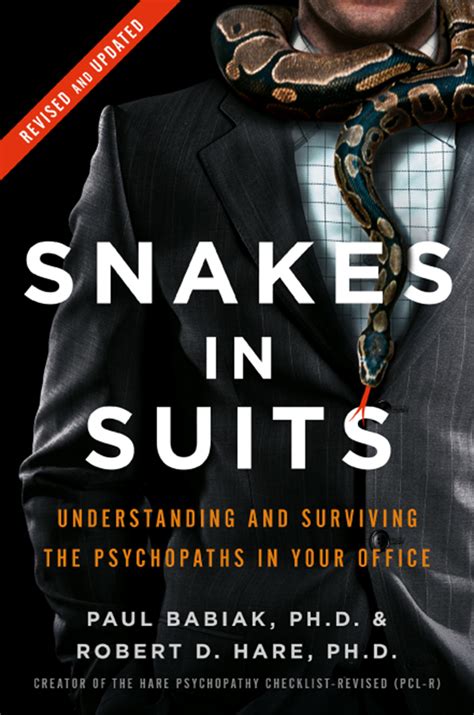 Full Download Snakes In Suits Understanding And Surviving The Psychopaths In Your Office Revised Edition By Paul Babiak