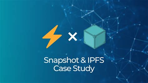 Snapshot IPFS Case Study IPFS Blog & News