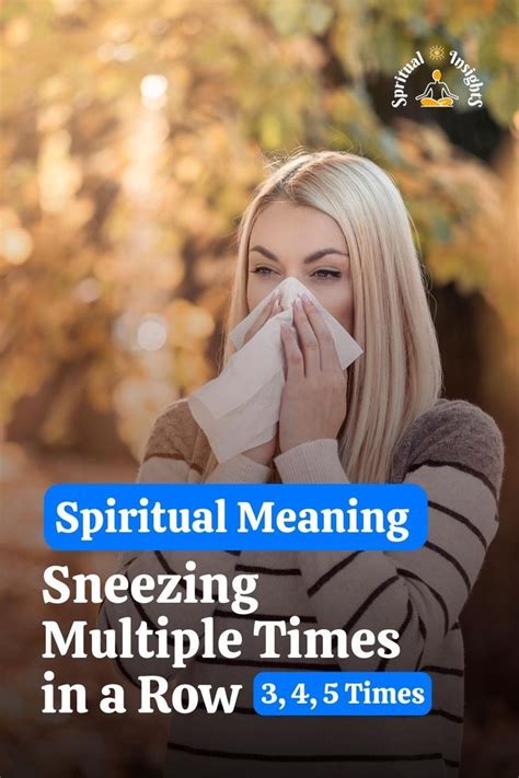 For example, 3 sneezes in a row could mean a spiritual transformat