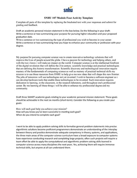 Enhanced Document Preview: SNHU 107 Module Four Activity Template Complete all parts of this template by replacing the bracketed text with your responses and submit for grading and feedback. 1. Draft an academic personal mission statement in the box below. Do the following in your draft: A. Write a sentence or two …. 