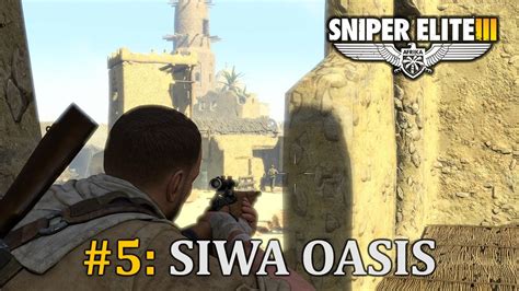 Sniper Elite 3,SIWA OASIS YouTube.