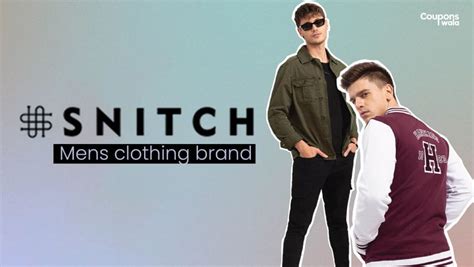 Snitch clothing. Snitch - A Men's fast-fashion clothing brand in India. Encapsulating inspirations from around the globe, SNITCH crafts clothing for the fashion-forward modern man. Offering an unconventional style ethos as a men's fast fashion brand, we design styles in response to the latest trends. 