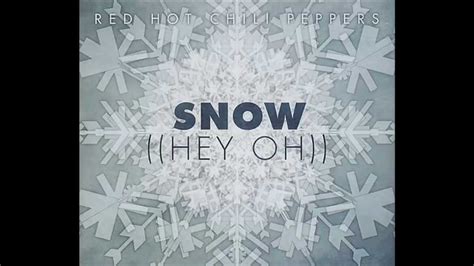 Snow hey oh lyrics. Things To Know About Snow hey oh lyrics. 