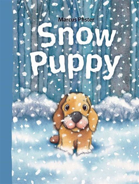 Read Online Snow Puppy By Marcus Pfister