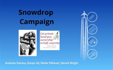 Snowdrop Campaign by zuhayr ali - Prezi