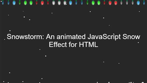 Snowstorm js.  Nov 20, 2011 · Realistic JavaScript snow effect for your web site.  Reli...