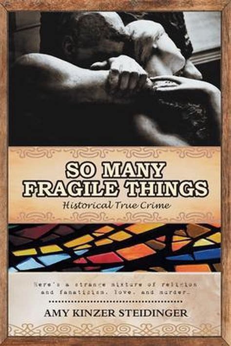 So Many Fragile Things: Steidinger, Amy Kinzer: …